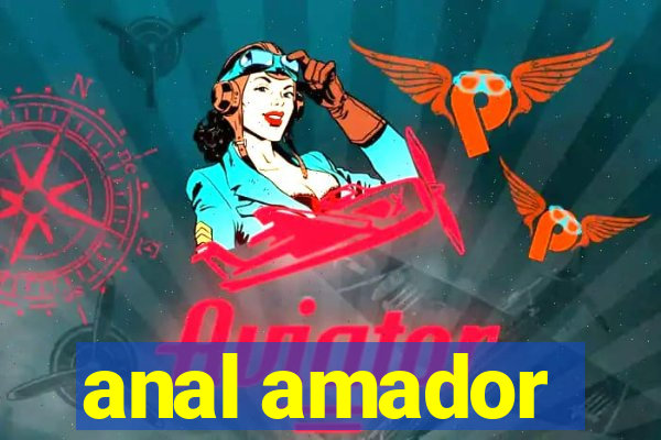 anal amador